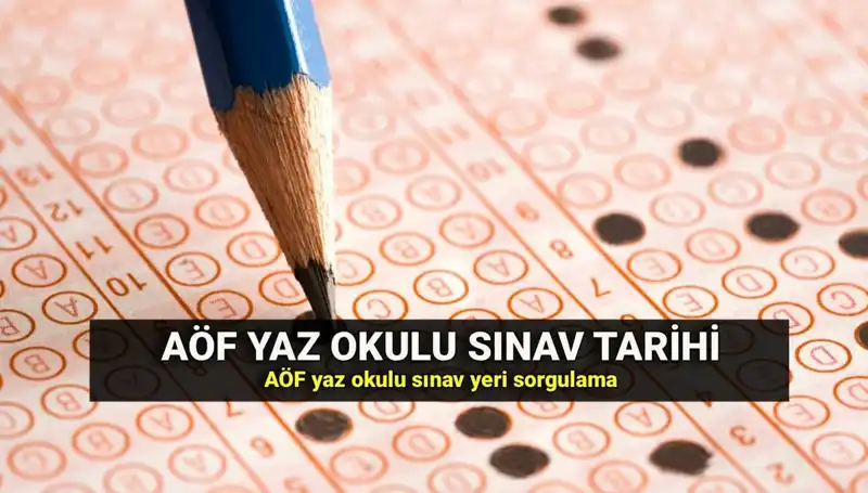 Anadolu Üniversitesi AÖF Yaz Okulu Sınavı Yerleri Açıklandı! Hızla İnceleyin!