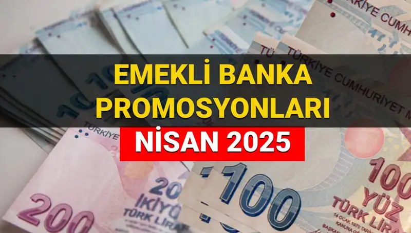 Emekli Banka Promosyonları 2025'te Yoğun İlgi Görüyor!
