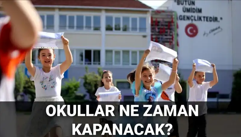 2024-2025 Yaz Tatili Ne Zaman Başlıyor? Okul Kapanma Tarihleri Açıklandı!