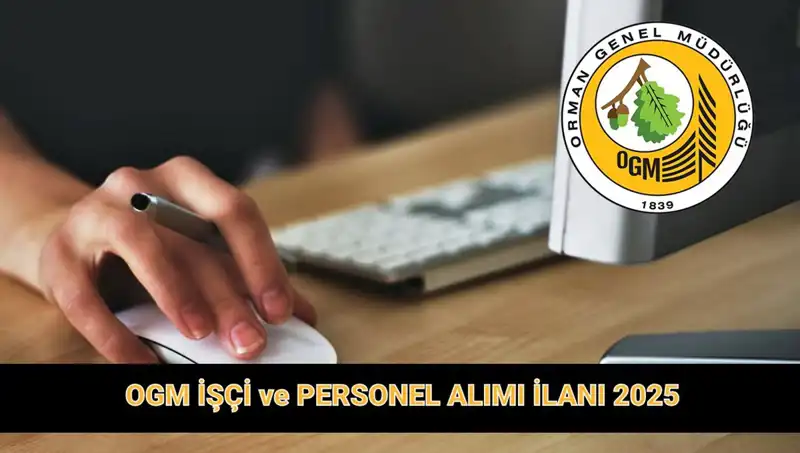 OGM 2025 İçin 9 Bin 424 Yeni Personel Alımı Yapacak!