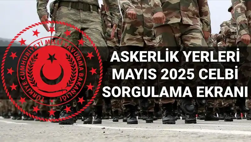 MSB Askerlik Yerleri Sorgulama: Mayıs Celbi Sonuçları Açıklandı!