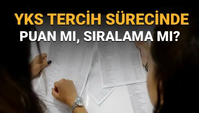 YKS Tercih Sürecinde Doğru Strateji: Puan mı Sıralama mı Önemli?