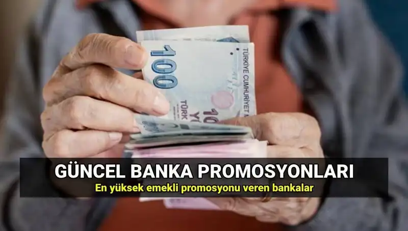 2025'te Emeklilere Verilecek En Yüksek Promosyon Tutarları Açıklandı!