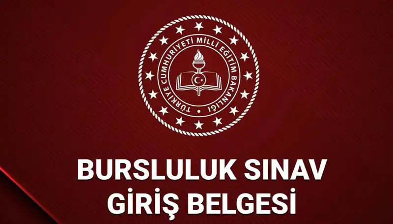 2025 Bursluluk Sınavı Giriş Yerleri ve Belge Sorgulama Detayları Açıklandı