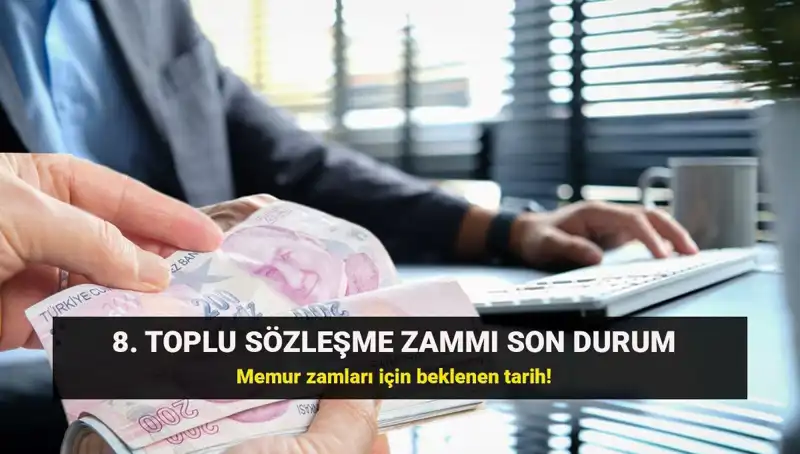 Memurlar ve Emekliler İçin 8. Toplu Sözleşme Zammında Heyecanlı Bekleyiş