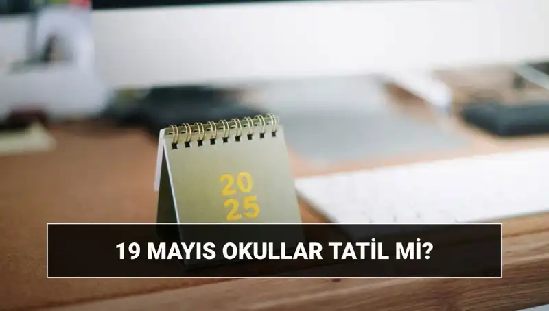 19 Mayıs'ta Okullar Tatil Mi? Gençlik ve Spor Bayramı'nda Üniversiteler Açık mı?