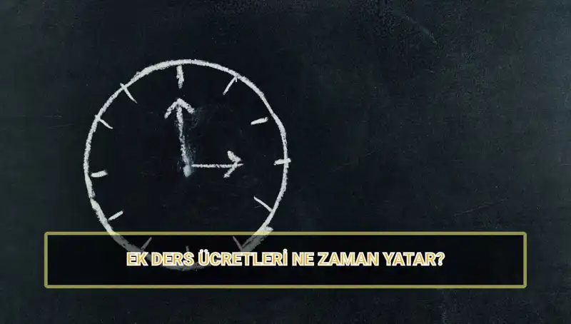 Öğretmenlerin Ek Ders Ücretleri: Ödeme Tarihleri ve 2025 Ücret Miktarları Neler?