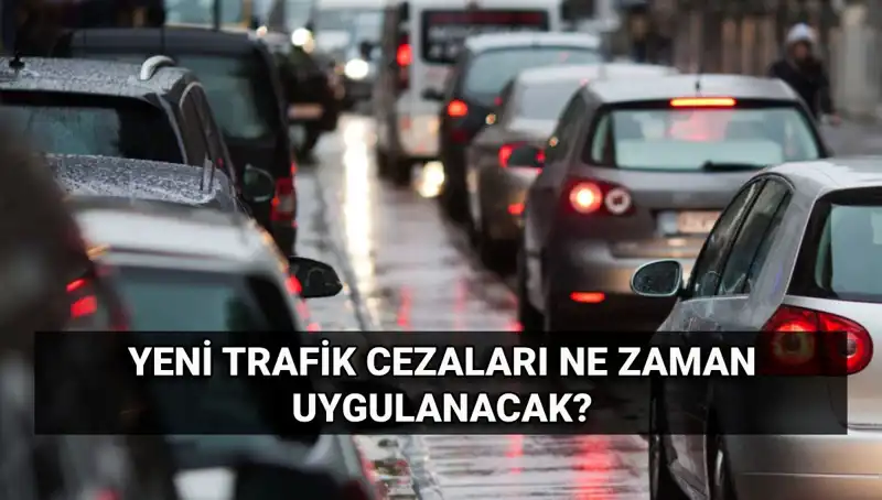 2025 Yılında Yürürlüğe Girecek Yeni Trafik Cezaları Açıklandı
