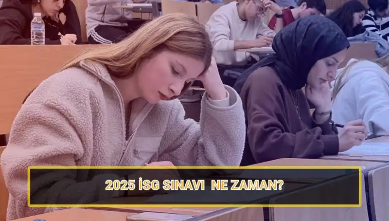 2025 İSG Sınavı Tarihleri Belli Oldu! İşte Merak Edilen Detaylar