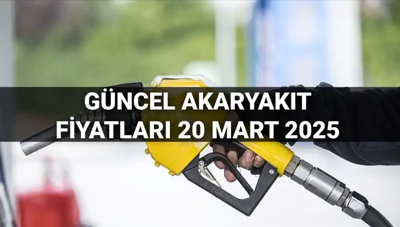 20 Mart 2025'te Akaryakıt Fiyatlarında Son Durum: Zam Gelebilir Mi?