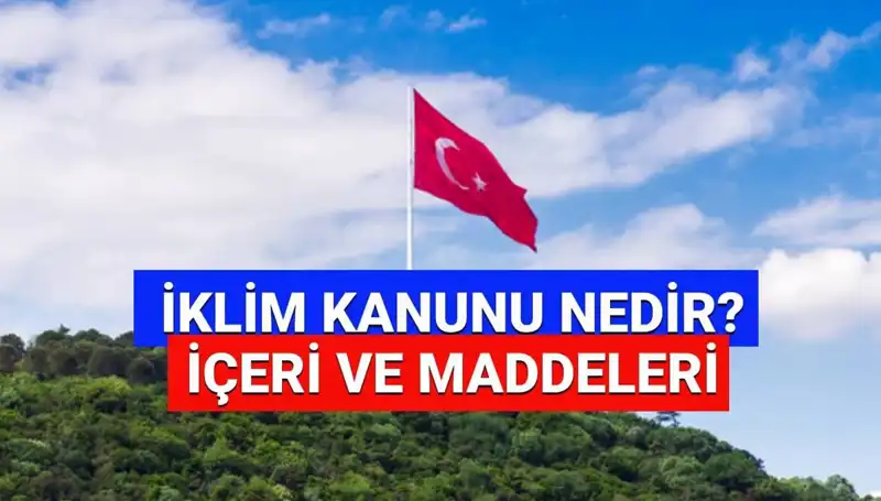 İklim Kanunu 2025: Geleceği Şekillendiren Yenilikler ve Detaylar