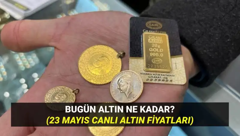Altın Fiyatları 23 Mayıs'ta Ne Olacak? Piyasalardaki Son Gelişmeler