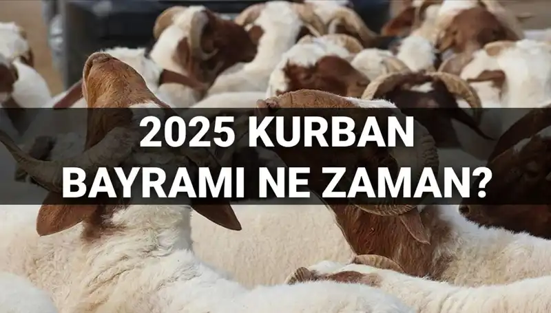 Kurban Bayramı 2025 Ne Zaman? 9 Gün Tatil Olacak mı?